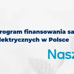 Program finansowania samochodów elektrycznych w Polsce. NaszeAuto - dopłaty do aut elektrycznych.